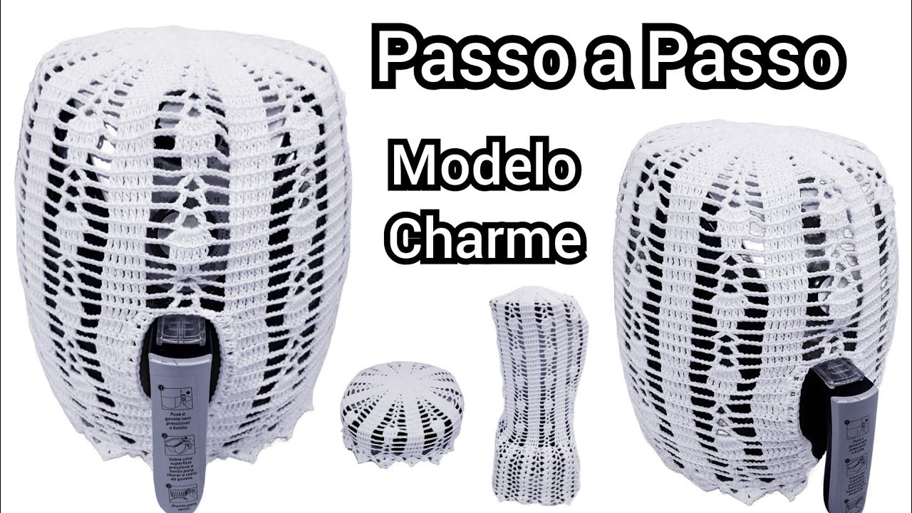 Passo a Passo - Capa de Croche para Air Fryer - Modelo Charme