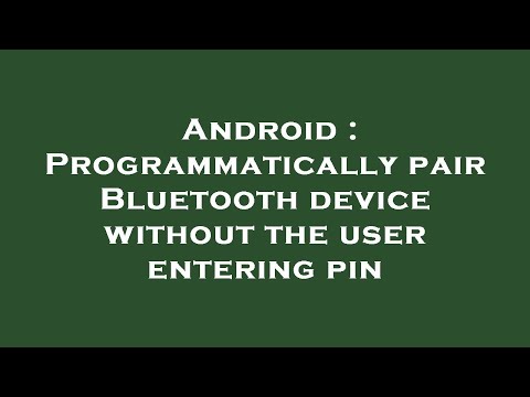 Android : Programmatically pair Bluetooth device without the user entering pin