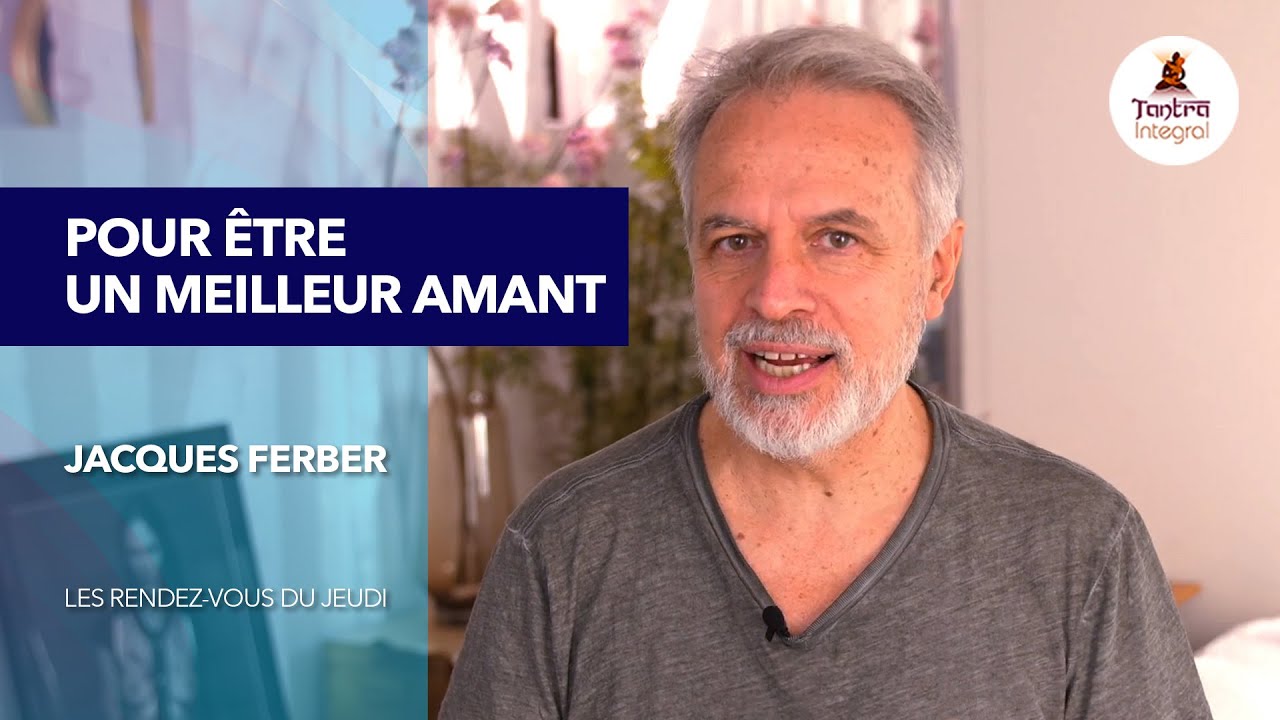 Comment devenir un meilleur amant ? (LES RDV DU JEUDI #18)