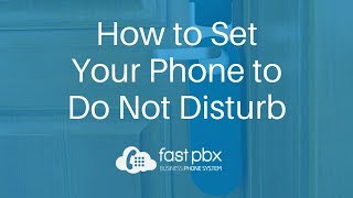 How to Set Your Phone to Do Not Disturb | VoIP Tutorial | FastPBX