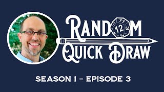 Random Quick Draw S1E3
