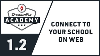 DragonFly Academy - Module 1.2 - Connect to Your School on Web screenshot 3