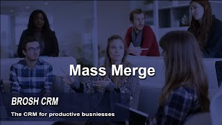 BROSH CRM - Mass Merge