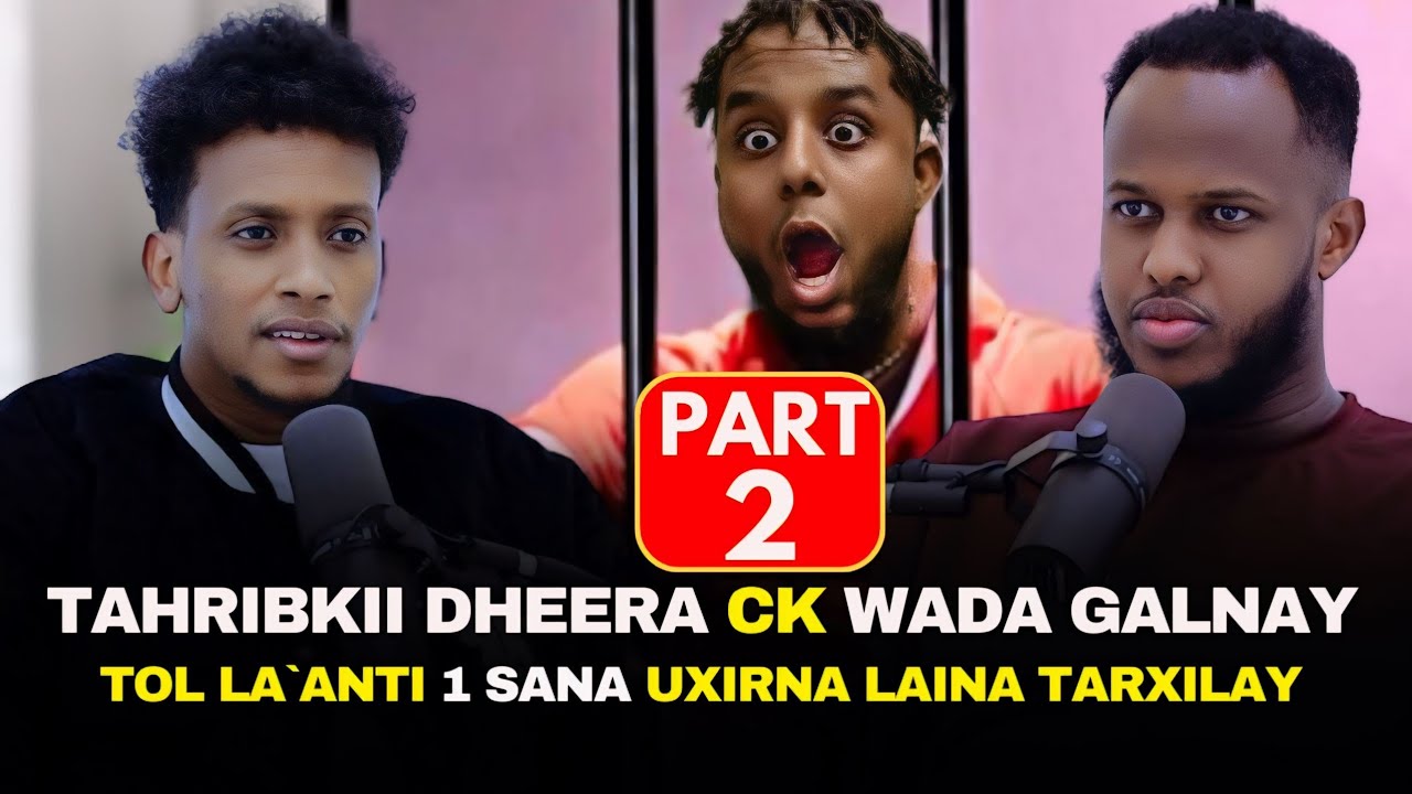 PART 2: TAHRIBKI DHEERA CK WADA GALNAY 1 SANO XIRNA & TARXILKAYGA