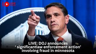 LIVE: DOJ announces ‘significant law enforcement action’ involving fraud in Minnesota