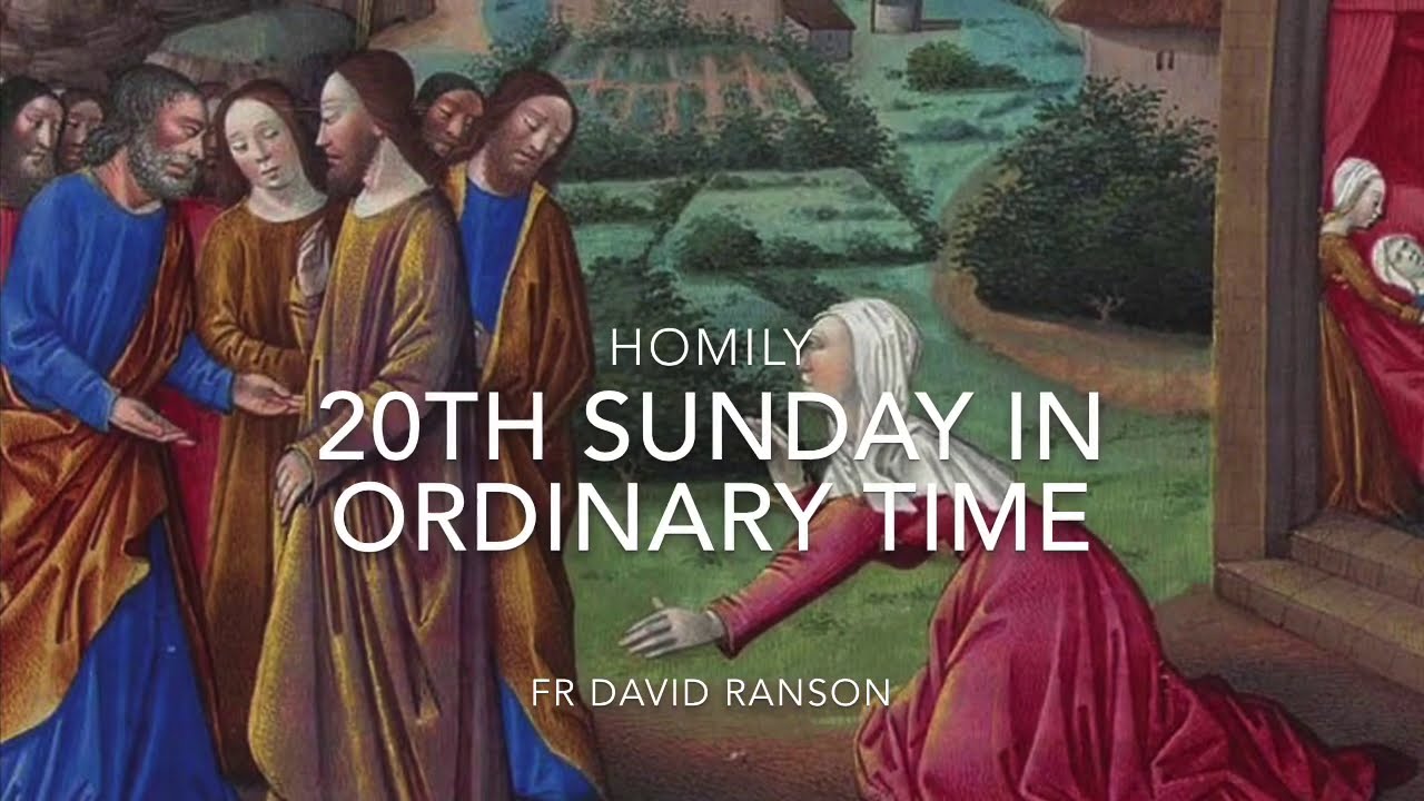 Homily for 20th Sunday in Ordinary Time - 16 August 2020 - YouTube