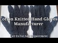 Cotton knitted hand gloves manufacturer safety hand gloves whatsapp7219454141