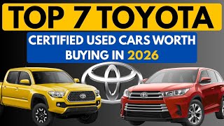 Top 7 Toyota Certified Used Cars Worth Buying in 2026