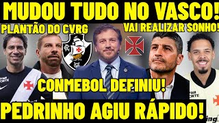 VASCO BREAKING NEWS! PEDRINHO ACTED FAST! PEDRO EMANUEL WILL CHANGE EVERYTHING! CONMEBOL MAKES A ...