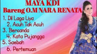 FULL ALBUM MAYA KDI Bareng OM NARA RENATA