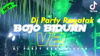 Dj Viral Tik Tok Bojo Biduan V2 Style Ragatak Party X Bass Bleyer Bleyer