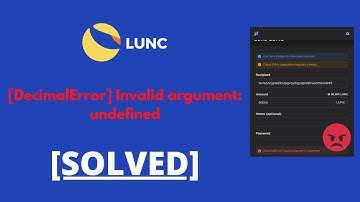 SOLVED - [DecimalError] Invalid argument: undefined Luna Classic (LUNC) w/ Terra Station Wallet