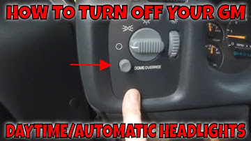 HOW TO TURN OFF YOUR GM DAYTIME/AUTOMATIC HEADLIGHTS