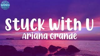 Ariana Grande - Stuck with U (Lyrics)