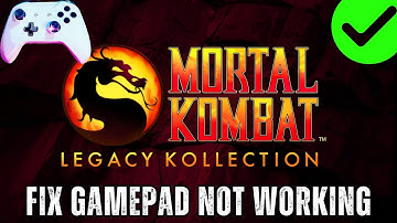 How To Fix Controller or Gamepad Not Working In Mortal Kombat: Legacy Kollection