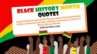 Black History Month Quotes| Celebrating Black History Month in 2023 -African Vibes Famous Black History Month Quotes 2023