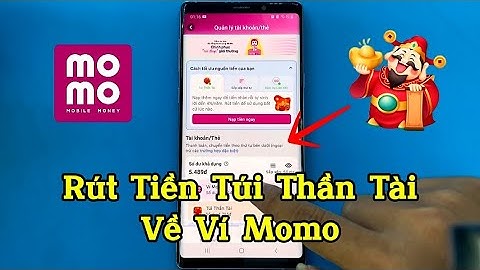 Cách rút tiền từ túi thần tài về ví điện tử momo .