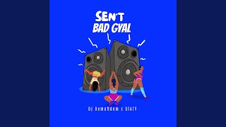 Bad Gyal - Dj Demafidem, SEN'T, STATY