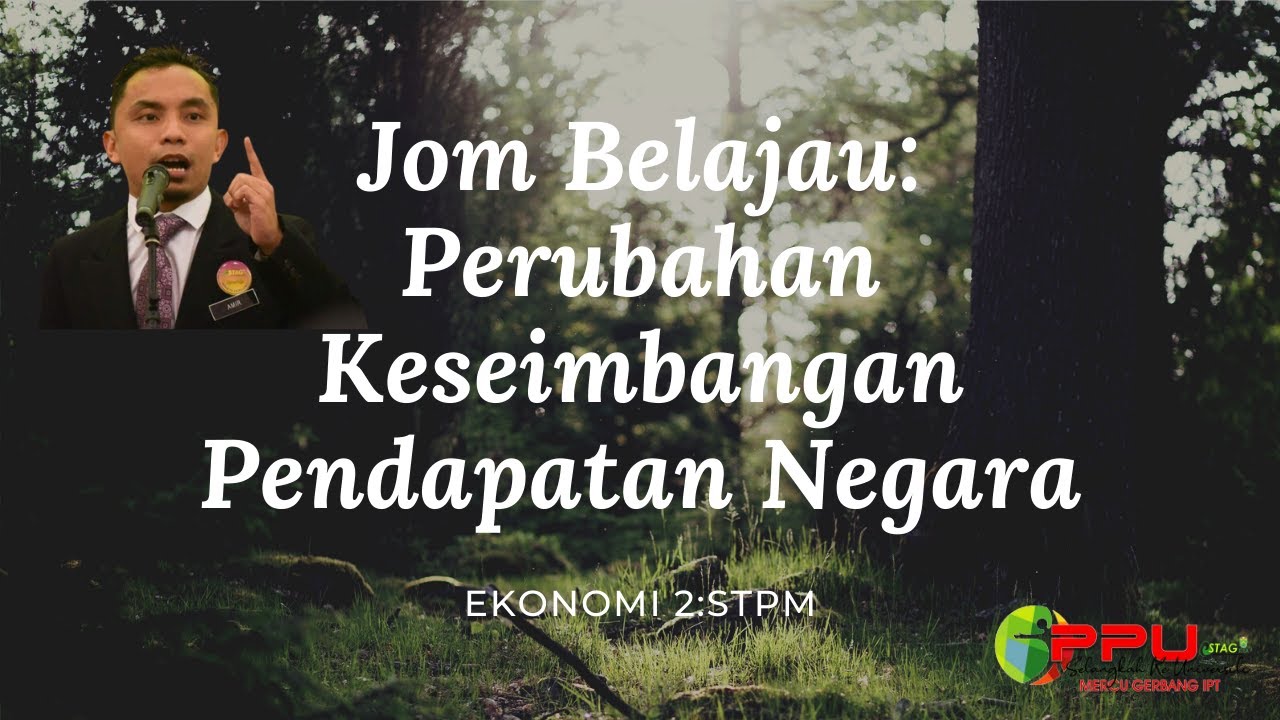 Jom Belajau STPM: Perubahan Keseimbangan Pendapatan Negara 1.0