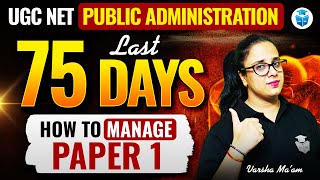 UGC NET Public Administration Last 75 Days Strategy | How to Prepare UGC NET Paper 1? JRFAdda