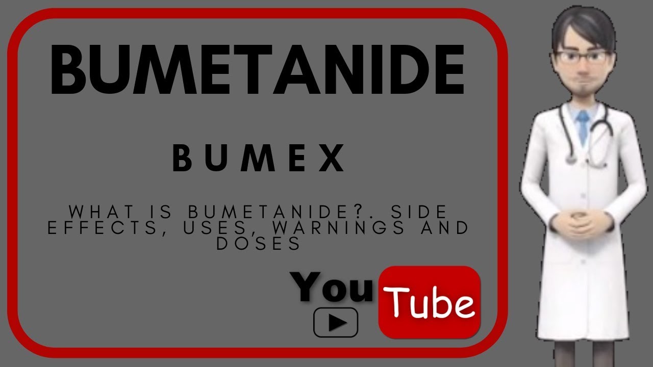 💊 What is Bumetanide?. Side effects, uses, warnings, benefits, moa and doses of Bumetanide (Bumex).