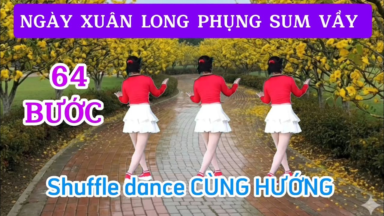 NGÀY XUÂN LONG PHỤNG SUM VẦY/Shuffle dance CÙNG HƯỚNG/Biên đạo Trần Oanh 