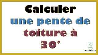 comment calculer une pente de toiture à 30