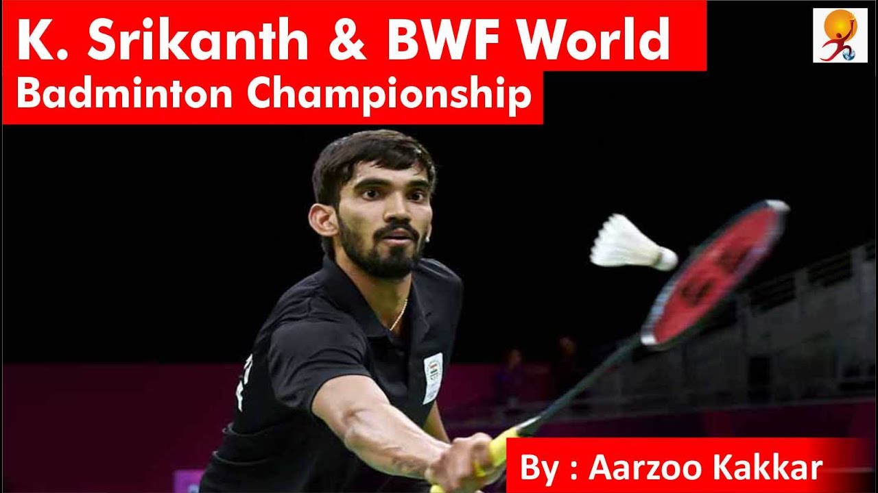 K. Srikanth and BWF World badminton championship Sports Current