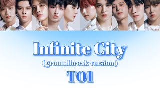 【 日本語字幕 カナルビ 歌詞 】Infinite City (groundbreak version) - TO1