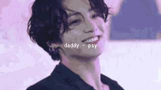 daddy - psy ~ slowed