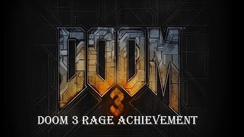 Doom 3 RAGE Achievement