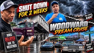 RAIN SHUTS DUMP TRUCKS DOWN FOR 2 WEEKS | WOODWARD DREAM CRUISE 2026