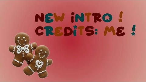 New intro made by me ! ( credits in the description!)