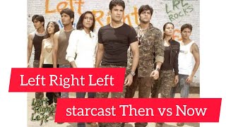 Star cast of Left Right Left | Then vs Now