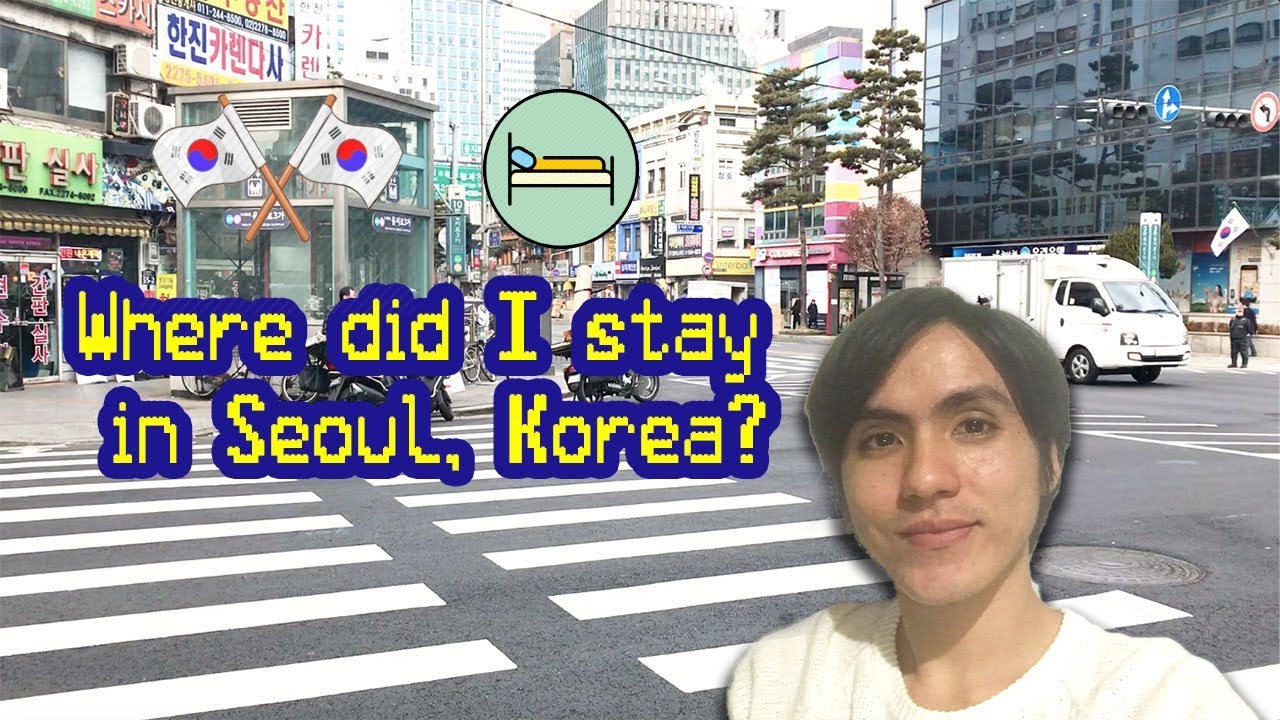 Where to stay in Seoul Korea - YouTube