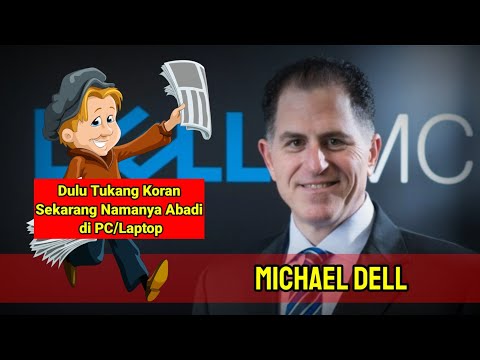 MOTIVASI BISNIS !! KISAH SUKSES MICHAEL DELL - Pendiri Dell Corporation