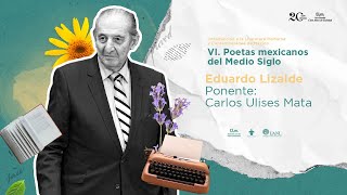 Vi Poetas Mexicanos Del Medio Siglo Eduardo Lizalde Por Carlos Ulises Mata