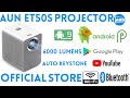 Aun et50s projector 6000 lumens wifi bluetooth android apps miracast 6d keystone electronic focus