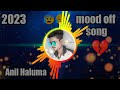 New sed song 2023 new mood off song 2023 song hindisong moodoffsong