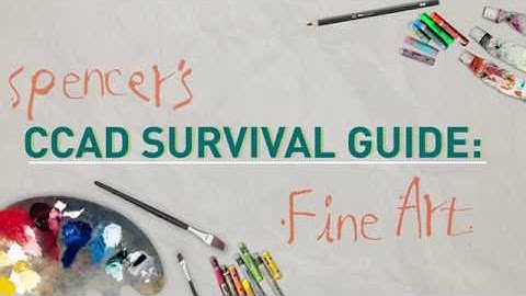 CCAD Survival Guide: Fine Arts