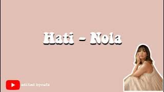 Hati - Nola | Lirik