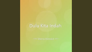 Dulu Kita Indah