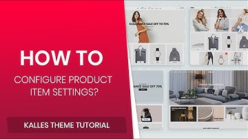 18. How to configure Product Item Settings  - Kalles Shopify Theme?