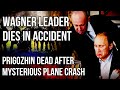 RUSSIA - Wagner Leader Yevgeny Prigozhin DEAD after Failed Revolution as Jet Plane Crashes in Russia