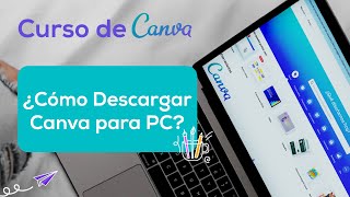 Cómo descargar e instalar Canva versión escritorio | Curso de Canva