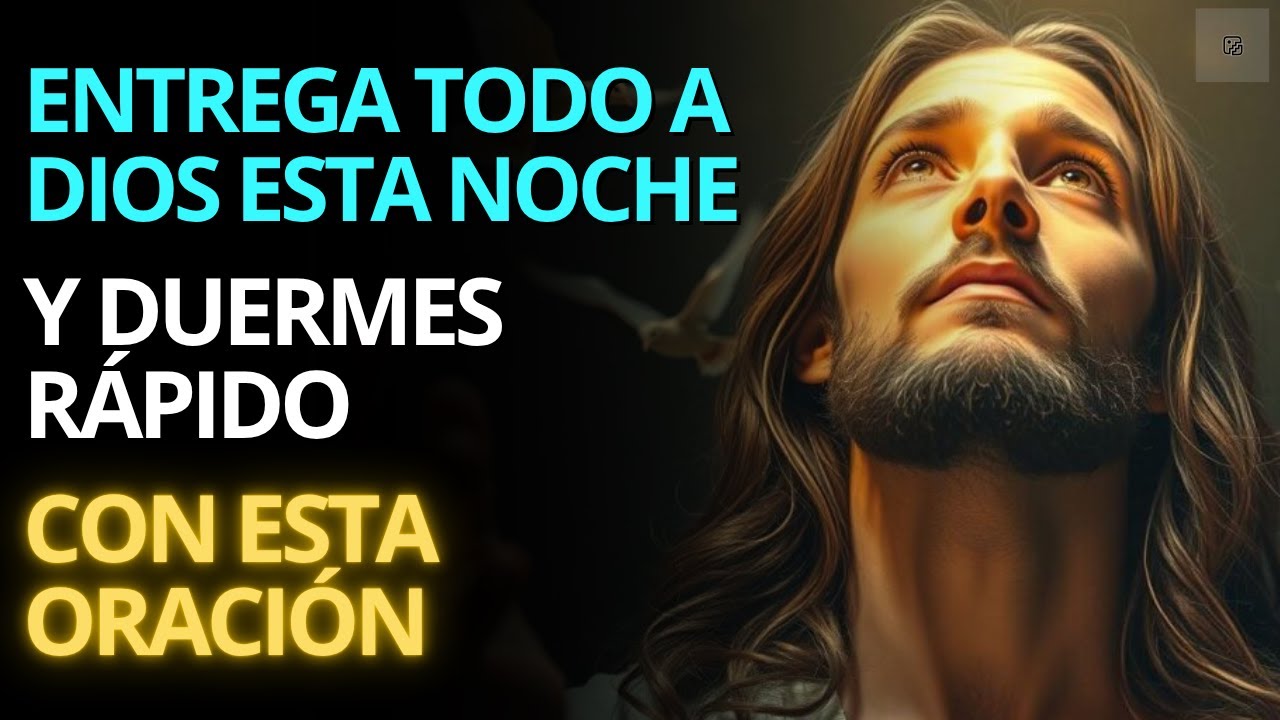 Esta oración de la noche hará que entregues todo a Dios y duermas rápido