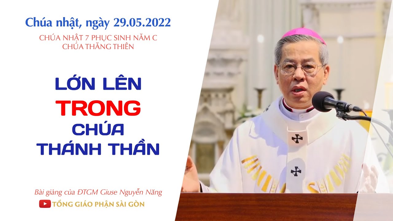 Lớn lên trong Chúa Thánh Thần - ĐTGM Giuse Nguyễn Năng - youtube