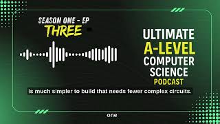 Ultimate A Level Computer Science Podcast - S1E3: Exploring Processor Architecture & Components