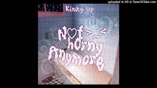 KINKY UP - NOT HORNY ANYMORE (Official Audio)