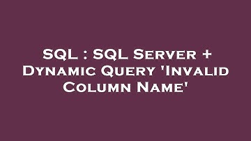SQL : SQL Server + Dynamic Query 